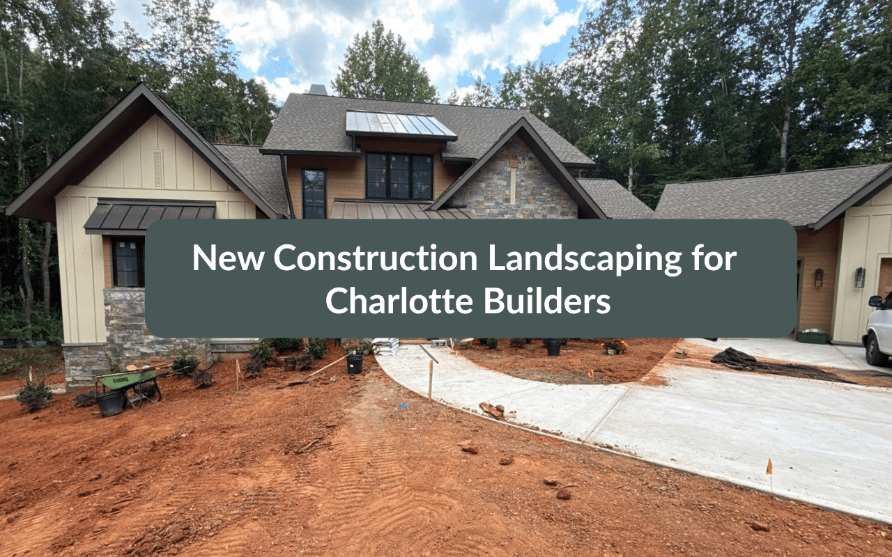 A modern house under construction with unfinished landscaping and red soil in the yard; text overlay reads, "New Construction Landscaping for Charlotte Builders.