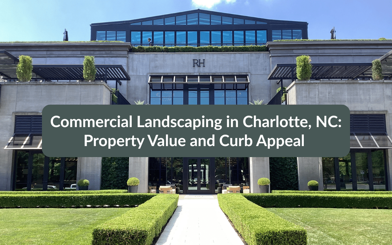 Modern commercial building with manicured landscaping, trimmed hedges, and large windows; text overlay promotes landscaping in Charlotte, NC for property value and curb appeal.